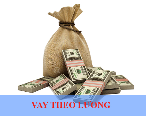 Vay tín chấp theo lương